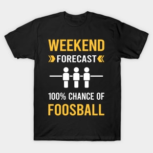 Weekend Forecast Foosball T-Shirt